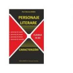 Personaje Literare. Caracterizari clasele 9-12 - Mariana Badea