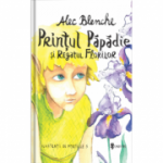 Printul Papadie si Regatul Florilor - Alec Blenche