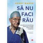 Sa nu faci rau - Henry Marsh