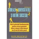 Sfideaza adversitatile si obtine succesul - Rom Brafman