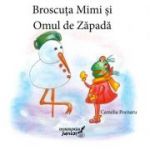 Broscuta Mimi si omul de zapada - Camelia Poenaru