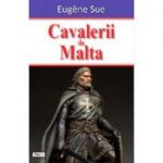 Cavalerii de Malta - Eugene Sue