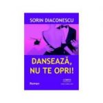 Danseaza, nu te opri! - Sorin Diaconescu