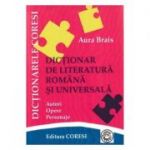 Dictionar de literatura romana si universala - Aura Brais