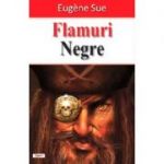 Flamuri negre - Eugene Sue