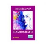 Iluziografii - Domnica Pop