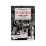 Inchizitia. O istorie a terorii in secolele al 15-lea - al 18-lea - Toby Green