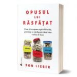 Opusul lui rasfatat - Ron Lieber