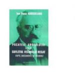 Pacatele Ardealului fata de sufletul vechiului regat. Fapte, documente si facsimile - Ion Rusu Abrudeanu