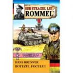 Sub Steagul lui Rommel 1. Botezul focului - Hans Brenner