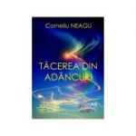 Tacerea din adancuri - Corneliu Neagu