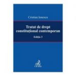 Tratat de drept constitutional contemporan Editia 3 - Cristian Ionescu