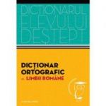 Dictionar ortografic al limbii romane. Dictionarul elevului destept - Irina Panovf