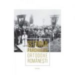 Istoria parohiilor ortodoxe romanesti. Volumul 1