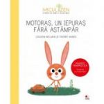 Micul Zen. Motoras, un iepuras fara astampar. Poveste terapeutica. Invata sa te concentrezi! - Louison Nielman, Thierry Manes