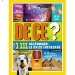 National Geographic Kids. De ce? Peste 1111 raspunsuri la orice intrebare - Crispin Boyer