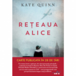 Reteaua Alice - Kate Quinn