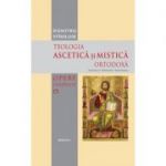 Teologia Ascetica si Mistica Ortodoxa - Pr. Prof. Dr. Dumitru Staniloae