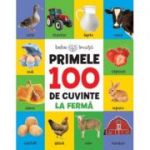 Bebe invata. Primele 100 de cuvinte. La ferma