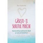 Gaseste-ti sufletul pereche - Anne Teachworth