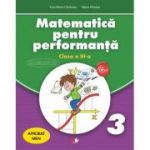 Matematica pentru performanta. Clasa a 3-a - Ana Maria Canavoiu