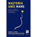 Nasterea unei mame. Cum te schimba pentru totdeauna experienta maternitatii - Daniel N. Stern, Nadia Bruschweiller-Stern