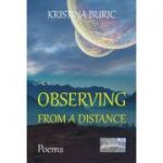 Observing from a Distance. Poems - Kristina Buric