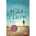 Restul e tacere - Carla Guelfenbein