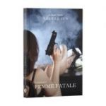 Armele sus, Volumul 1, Femme Fatale - Ayleen Mark