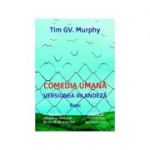 Comedia umana, versiunea irlandeza. Lumea de azi, vazuta si descrisa de un tanar irlandez. Eseu. Editia a II-a - Tim Murphy