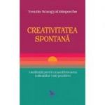 Creativitatea spontana - Tenzin Wangyal Rinpoche