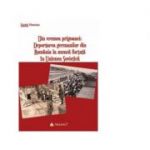 Din vremea prigoanei. Deportarea germanilor din Romania la munca fortata in Uniunea Sovietica - Daniel Hrenciuc