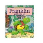 Franklin, grabeste-te! - Paulette Bourgeois, Brenda Clark