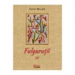 Fulguratii Vol. 7 - Ioan Milea