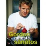 Gordon gateste sanatos - Gordon Ramsay