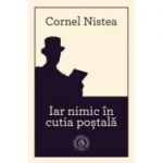 Iar nimic in cutia postala. Schite, nuvele, povestiri - Cornel Nistea