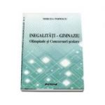 Inegalitati - Gimnaziu. Olimpiade si Concursuri scolare - Mircea Popescu