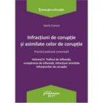 Infractiuni de coruptie si asimilate celor de coruptie. Volumul 2. Traficul de influenta, cumpararea de influenta, infractiuni asimilate infractiunilor de coruptie. Practica judiciara comentata - Vasile Coman