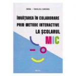 Invatarea in colaborare prin metode interactive la scolarul mic - Irina-Vasilica Kincses