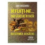 Jefuiti-ne, dar lasati-ne in viata! Blestemul bogatiei - Dan Brudariu