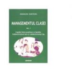 Managementul clasei. Volumul 1. Copilul intre profesor si familie. Subiectivismul bun si subiectivismul rau - Magdalena Dumitrana