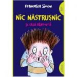 Nic Nastrusnic si casa bantuita. Paperback - Francesca Simon