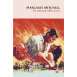 Pe aripile vantului - Margaret Mitchell