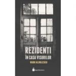 Rezidenti in casa visurilor - Radu Aldulescu