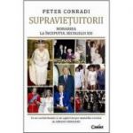 Supravietuitorii. Monarhia la inceputul secolului 21 - Peter Conradi