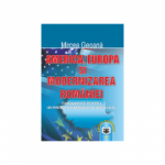 America, Europa si modernizarea Romaniei: fundamente pentru un proiect romanesc de societate - Mircea Geoana