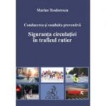 Conducerea si conduita preventiva. Siguranta circulatiei in traficul rutier - Marius Teodorescu