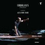 Coriolanus de William Shakespeare, un spectacol de Alexandru Darie - Mihaela Marin