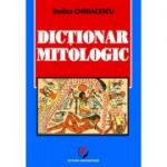 Dictionar mitologic - Rodica Chiriacescu