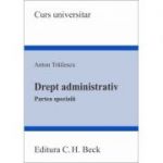 Drept administrativ. Partea speciala - Anton Trailescu